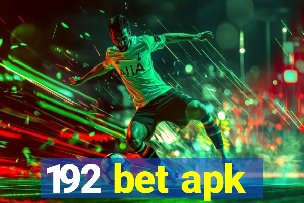 192 bet apk